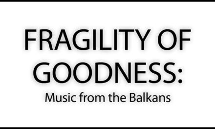 Fragility of Goodness: Music from the Balkans